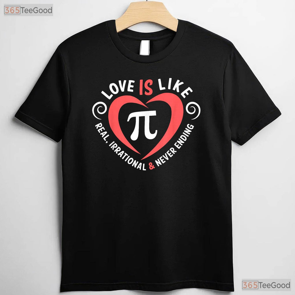 Love Is Like Pi Valentine Day Shirt Funny Math Teacher Romance Gift Tee