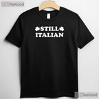 Still Italian With A Shamrock St Patricks Day T-Shirt Funny Heritage Tee