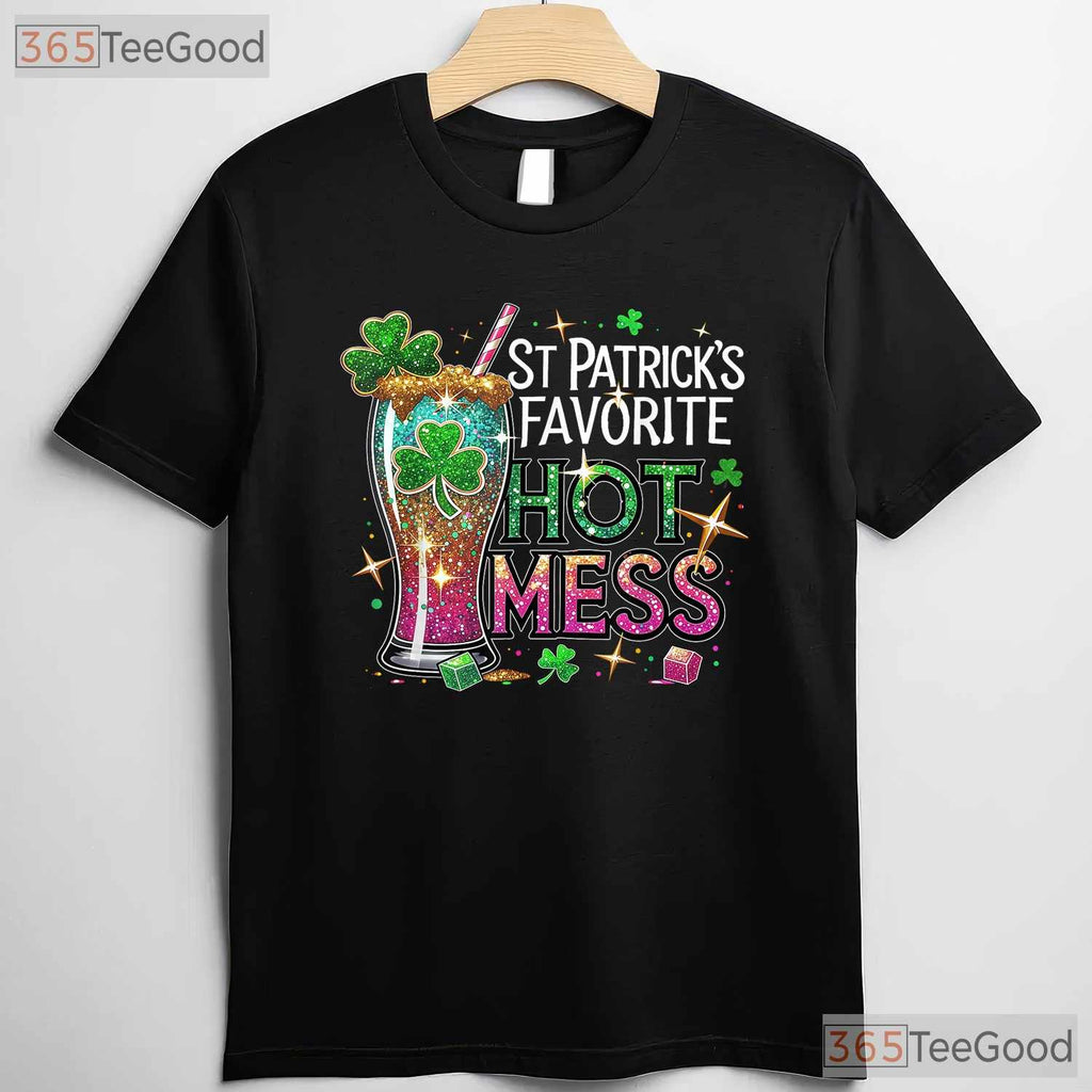 St Patricks Favorite Hot Mess T-Shirt Funny Drinking Green Beer Women Tee