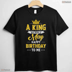 A King Was Born In May Happy Birthday To Me T-Shirt- Unique May Birthday Shirt