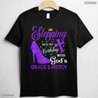 Stepping Into My May Birthday With God's Grace And Mercy Blessed T-Shirt Gift