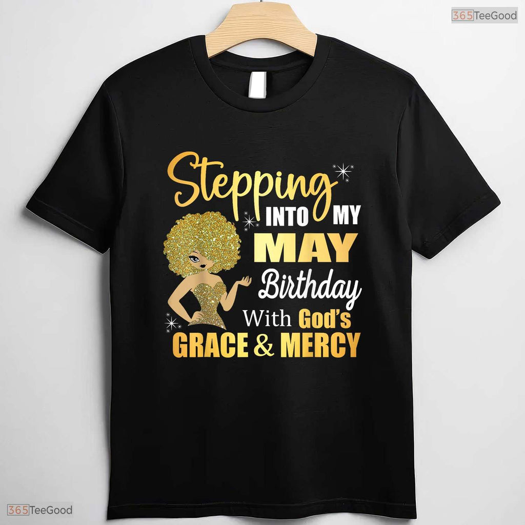 Blessed With Grace May Birthday T-Shirt- Adult Stepping Into My Month Shirt
