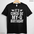 Hilarious It's Cinco De My-O Birthday Shirt Epic May 5th Fiesta Party T-Shirt
