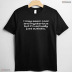 Funny Autistic May Birthday Celebration Shirt For Cool And Mysterious Folks