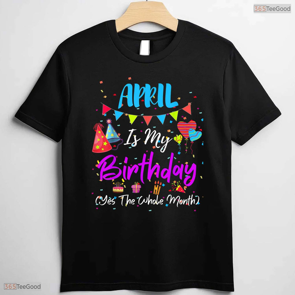 Yes The Entire Spring Month Is My May Birthday Celebration Shirt For Adults