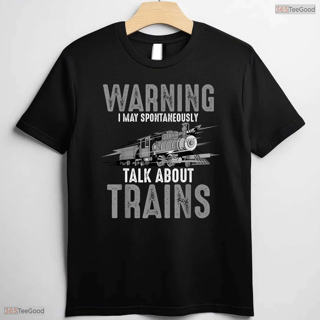 Warning May Spontaneously Talk About Trains T-Shirt Funny May Birthday Gift