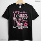 A Queen Was Born In May High Heel Shirt- Women's Happy May Birthday T-Shirt