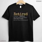 Funny Retirement Definition Black T-Shirt- Adult May Birthday Shirt Gift