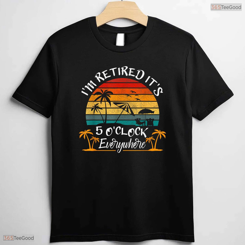 It Is Five O Clock Everywhere Retired T-Shirt- Adult May Birthday Shirt