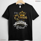 The Queen Has Officially Retired T-Shirt- Women May Birthday Shirt Gift
