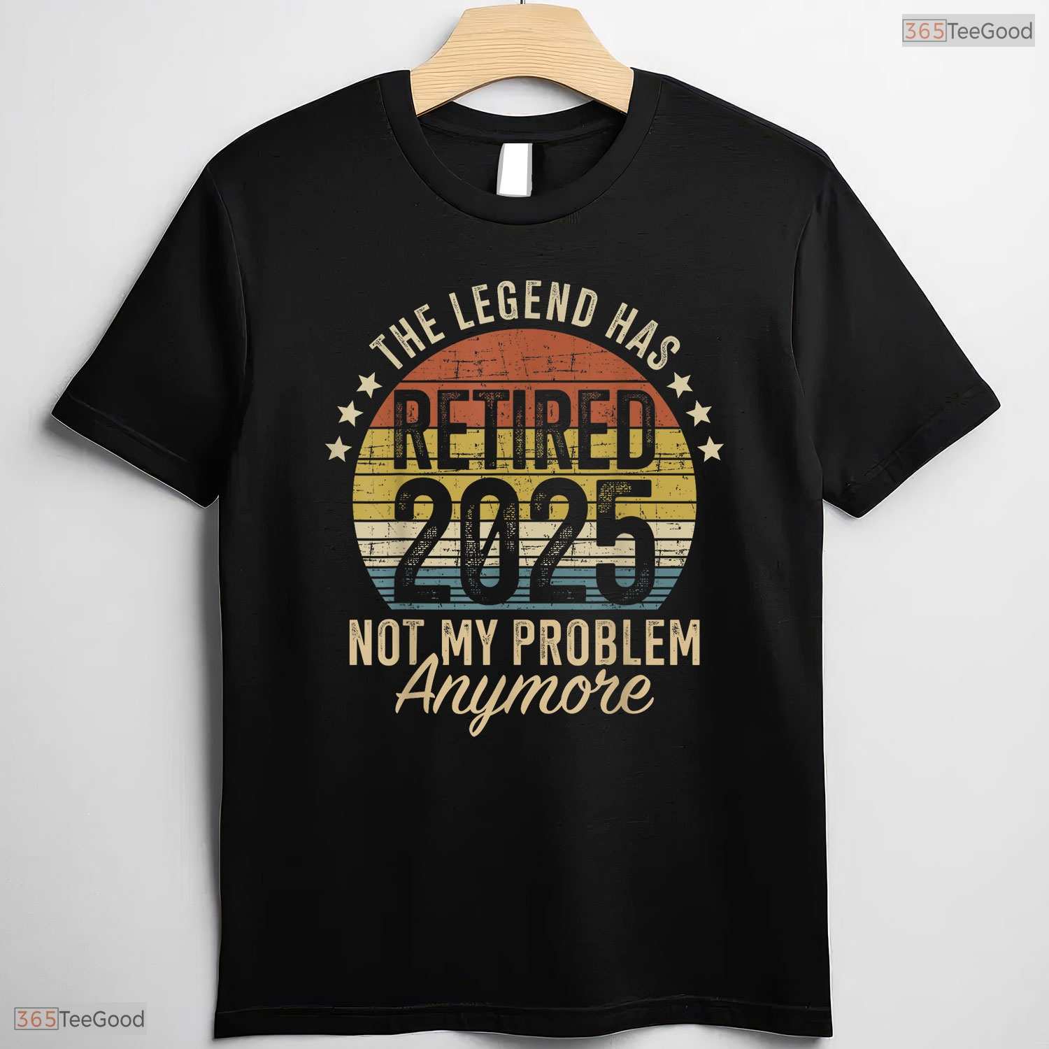 Legend Has Retired 2025 Not My Problem T-Shirt- Adult May Birthday Shirt