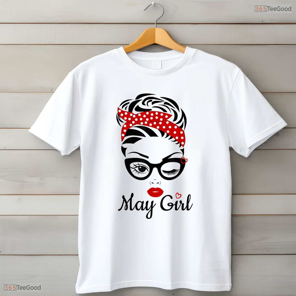 Women Girl Born In May Birthday T-Shirt- Best May Girl Birthday Shirt Gift