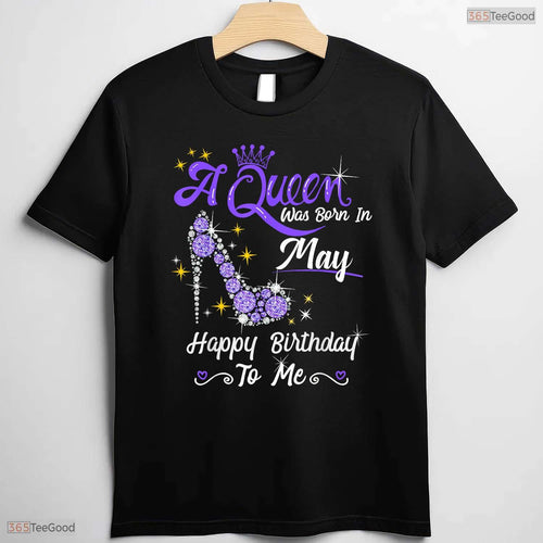 A Queen Was Born In May High Heel T-Shirt- Women May Birthday Shirt Gift