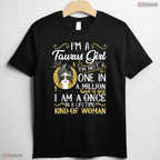 I Am A Taurus Girl T-Shirt- Unique May Birthday Celebration Shirt For Women