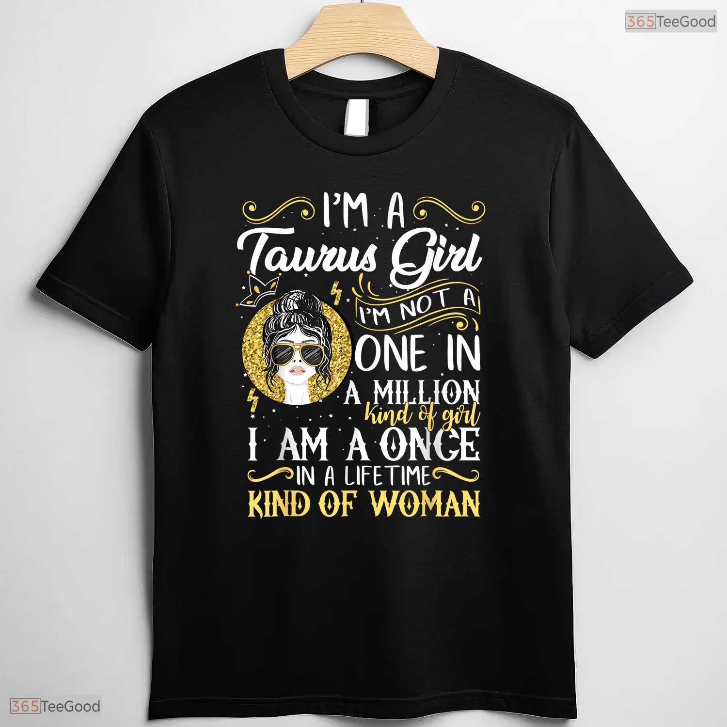 I Am A Taurus Girl T-Shirt- Unique May Birthday Celebration Shirt For Women