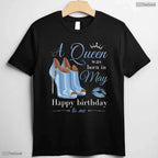A Queen Was Born In May T-Shirt- Best May Birthday Celebration Shirt For Her