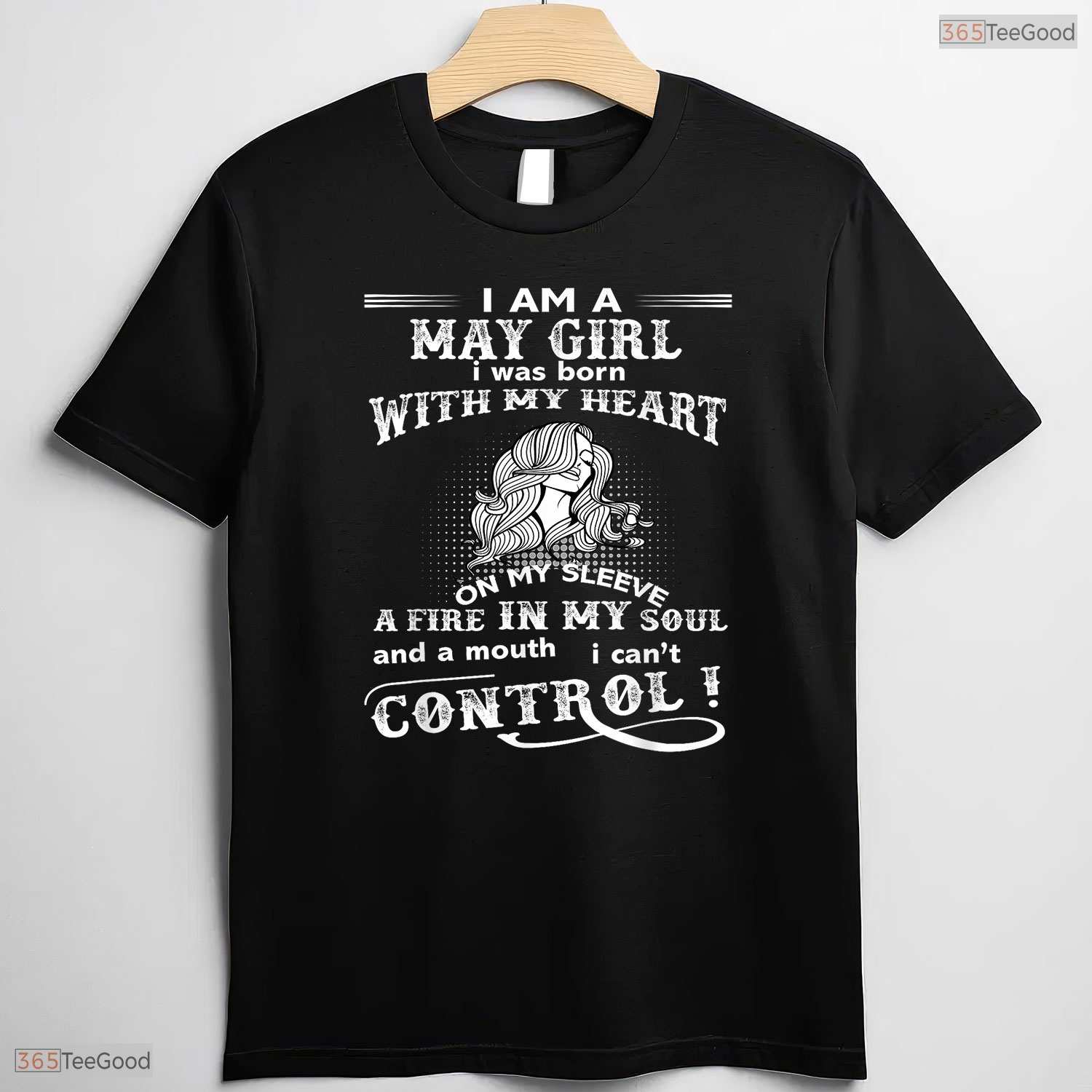 I Am A May Girl Born With My Heart T-Shirt- Unique May Birthday Apparel Idea