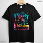 Cute Tie Dye May Birthday Shirt- Whole Month Celebration May Birthday T-Shirt
