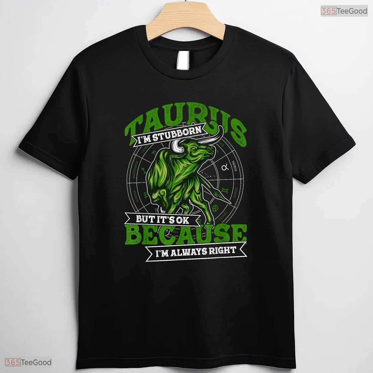 Taurus Zodiac Stubborn Always Right T-Shirt- Awesome May Birthday Shirt Men