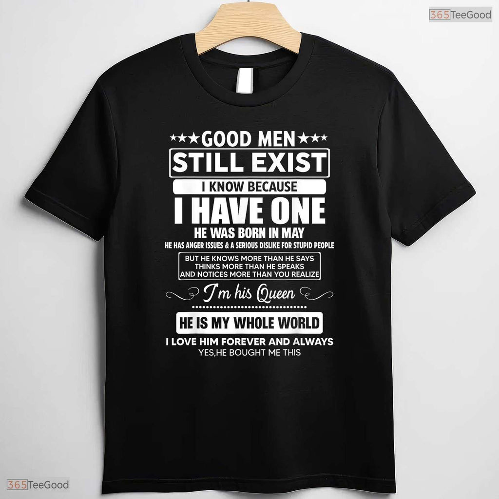 Good Men Still Exist Born In May T-Shirt- Funny May Birthday Shirt For Men