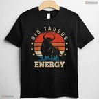 Big Taurus Energy Zodiac Sign T-Shirt- Unique May Birthday Shirt For Women