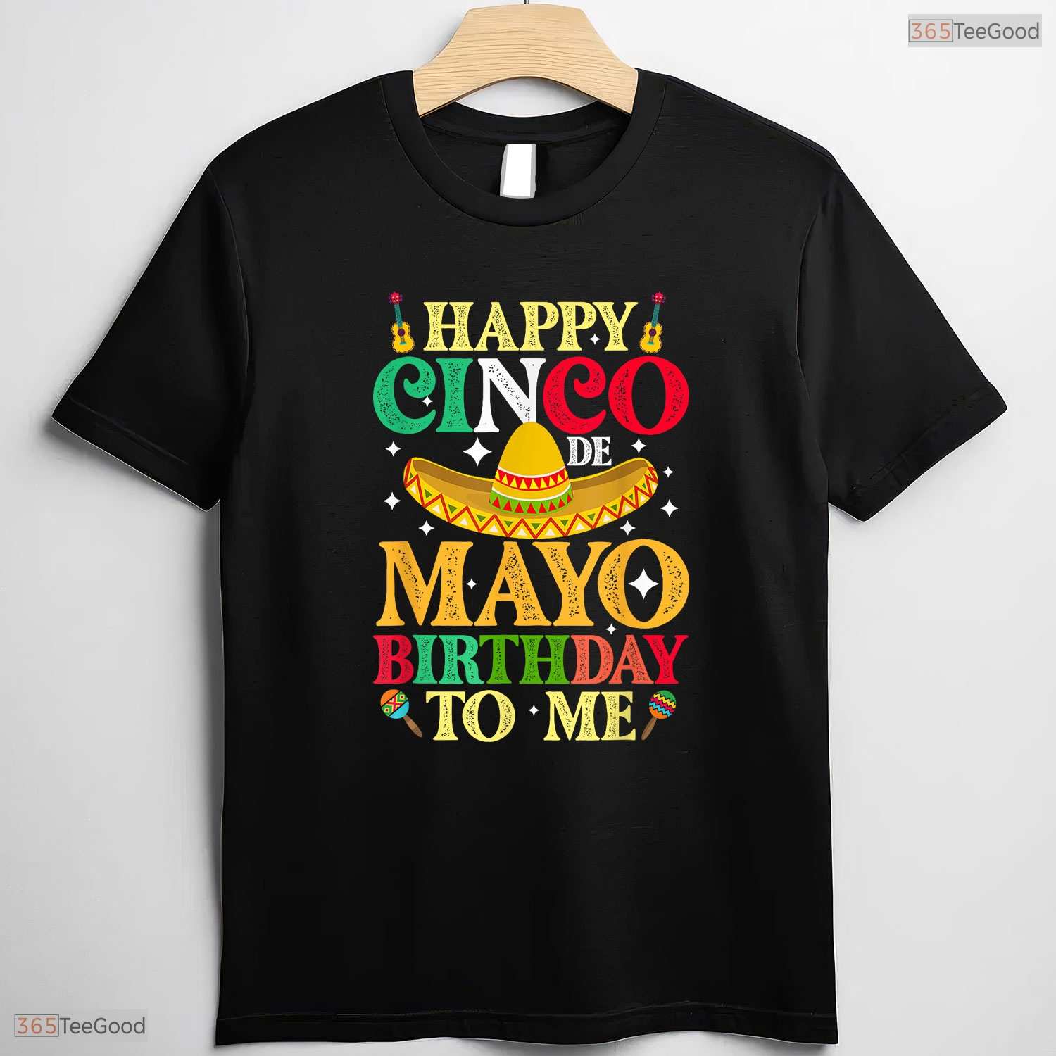 Happy Cinco De Mayo Birthday To Me T-Shirt- Unique May 5th Birthday Shirt