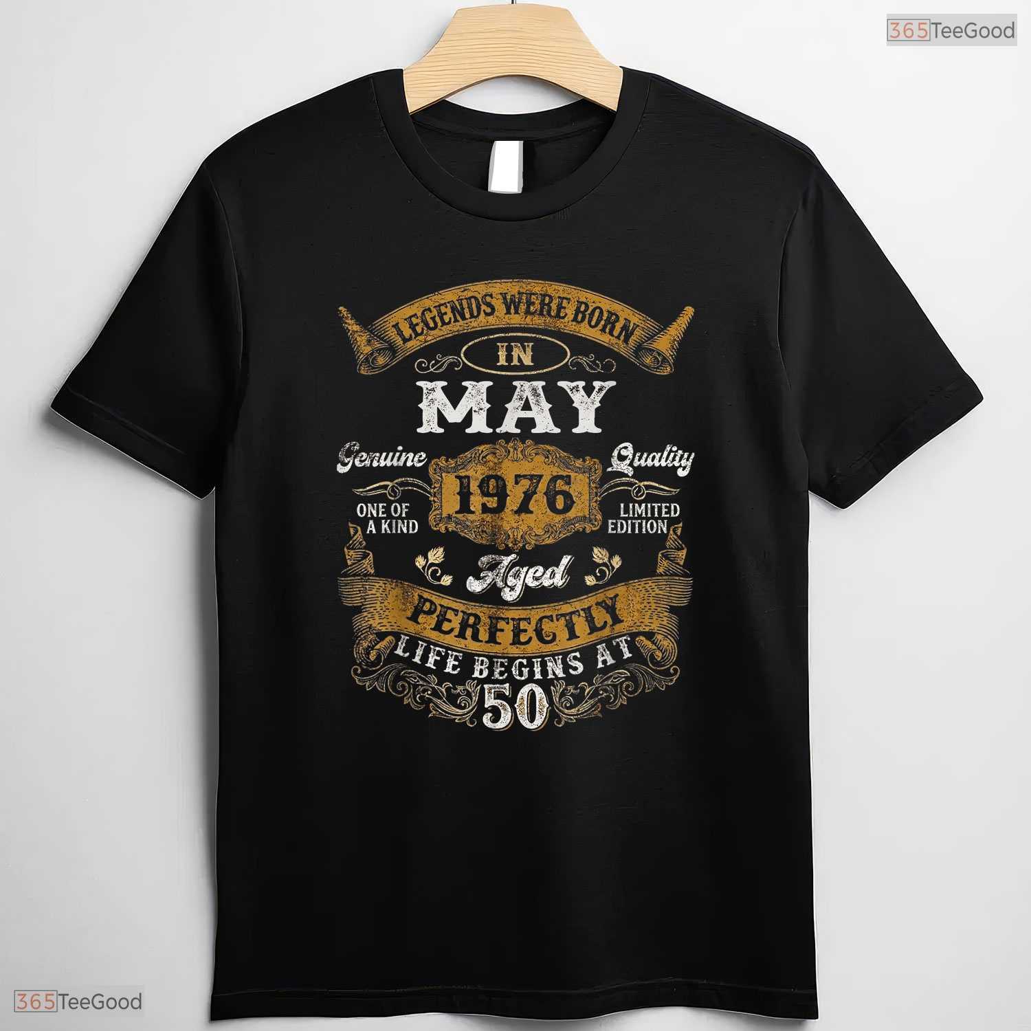 Legends Are Born In May 1976 T-Shirt- Unique 50th May Birthday Shirt Adults