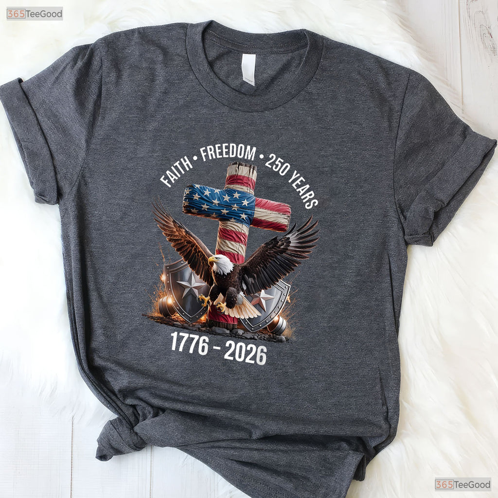 Faith Freedom 250 Years Christian Cross Valentine T-Shirt Fly Fishing Gear