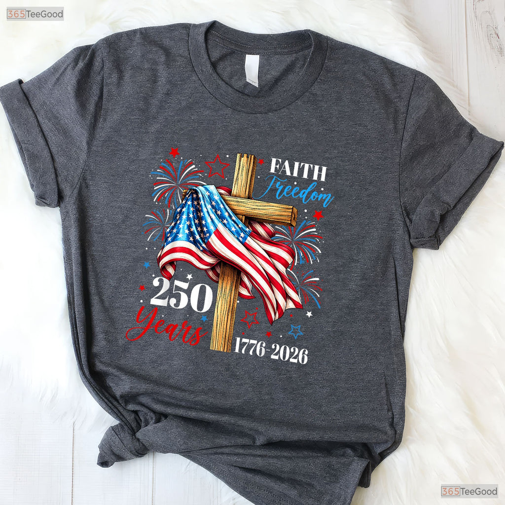 250 Years Faith Freedom USA Cross Valentine T-Shirt Offshore Fishing Apparel