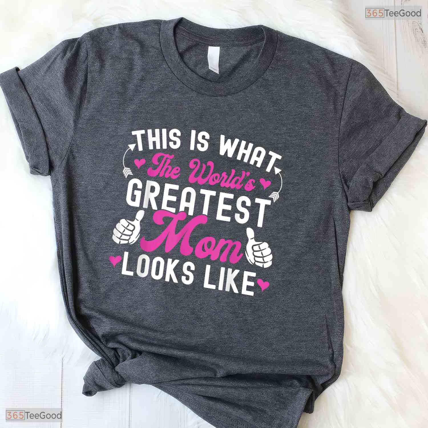 This Is What The Worlds Greatest Mom Looks Like Mothers Day T-Shirt Gift Idea