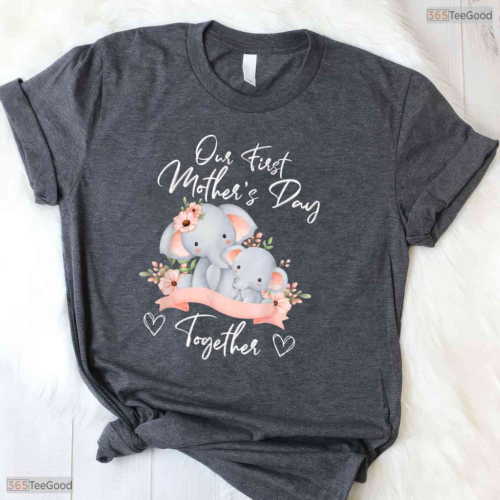 Our First Mothers Day Together Elephant Matching Mom And Baby T-Shirt Gift Idea