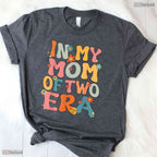 In My Mom Of Two Era Groovy Funny Mom Of Two Kid Mothers Day T-Shirt Present
