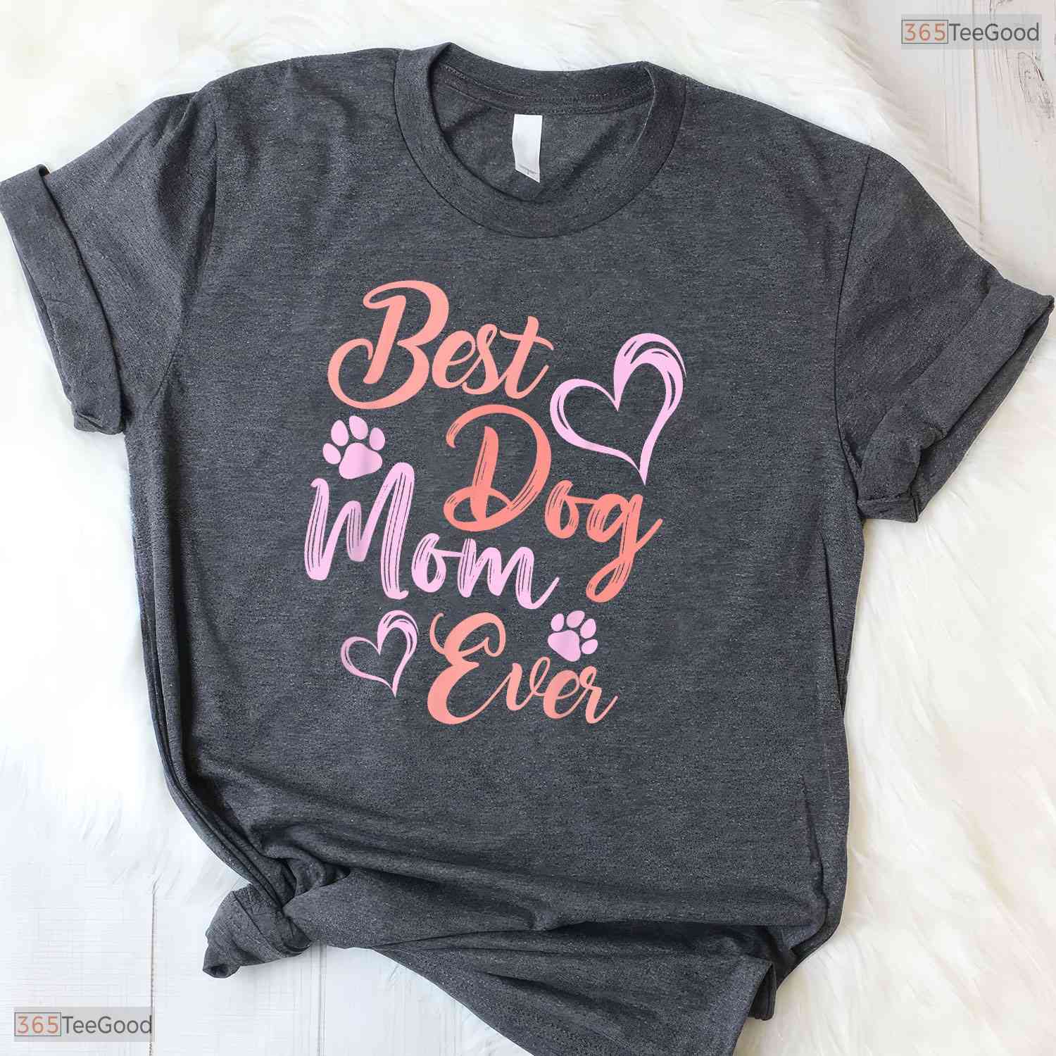Funny Best Dog Mom Ever Shirt Pet Owner Dog Lover Mothers Day T-Shirt Present