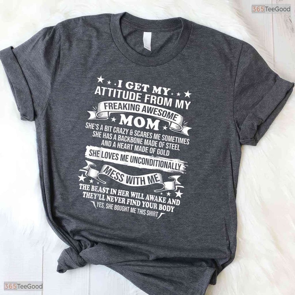 I Get My Attitude From My Mom Funny Daughter Mothers Day T-Shirt Presents