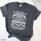 I Get My Attitude From My Mom Funny Daughter Mothers Day T-Shirt Presents