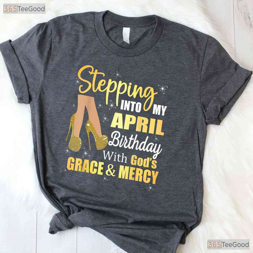 April Is My Birthday Month T-Shirt - It - s My Birthday Month Tee - Funny Gift For Women