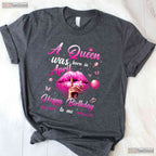A Queen Was Born In April T-Shirt - Happy Birthday To Me Tee - April Birthday Gift Mom