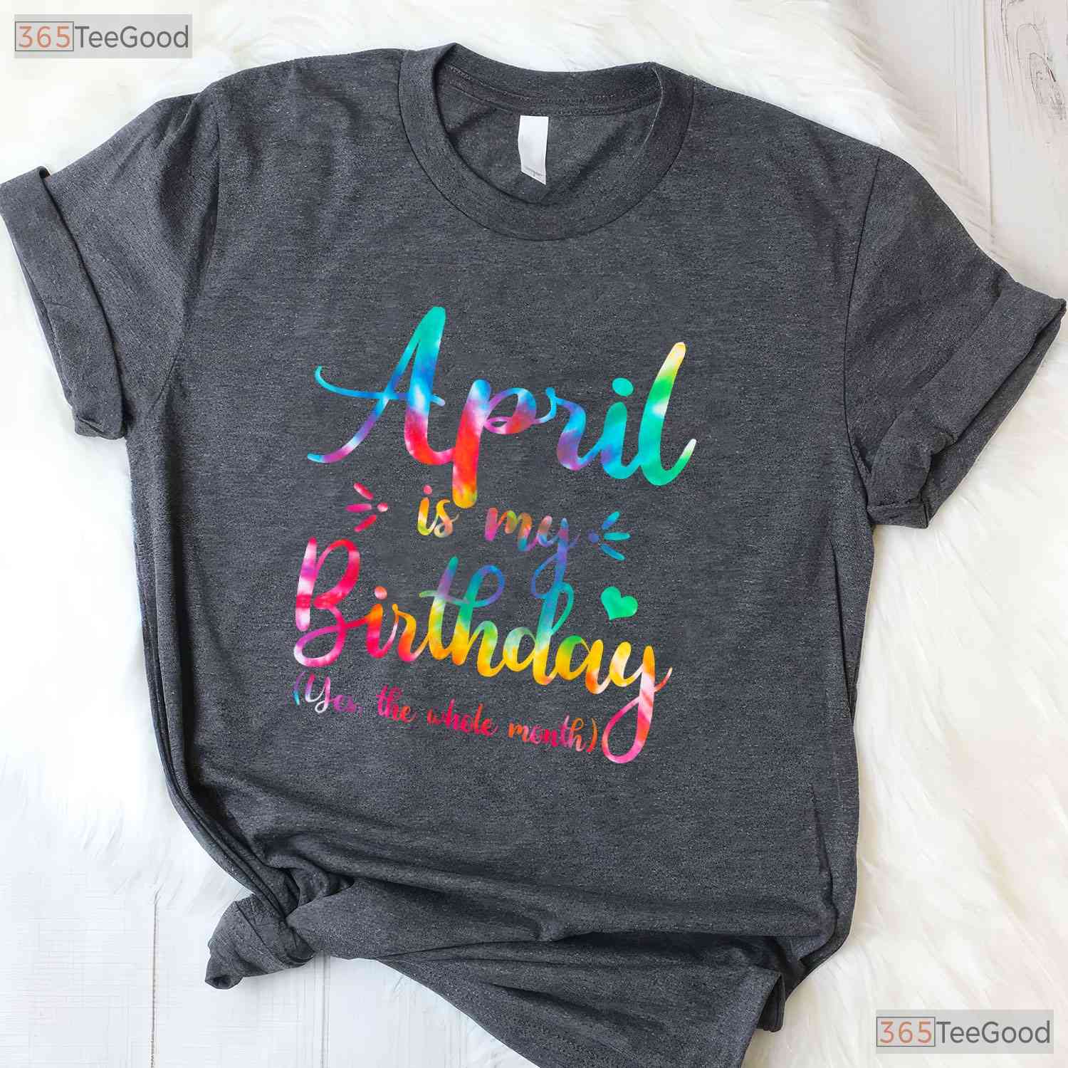 Funny April Birthday T-Shirt - Yes April Is My Birthday Month Tee - Humor Gift Adults