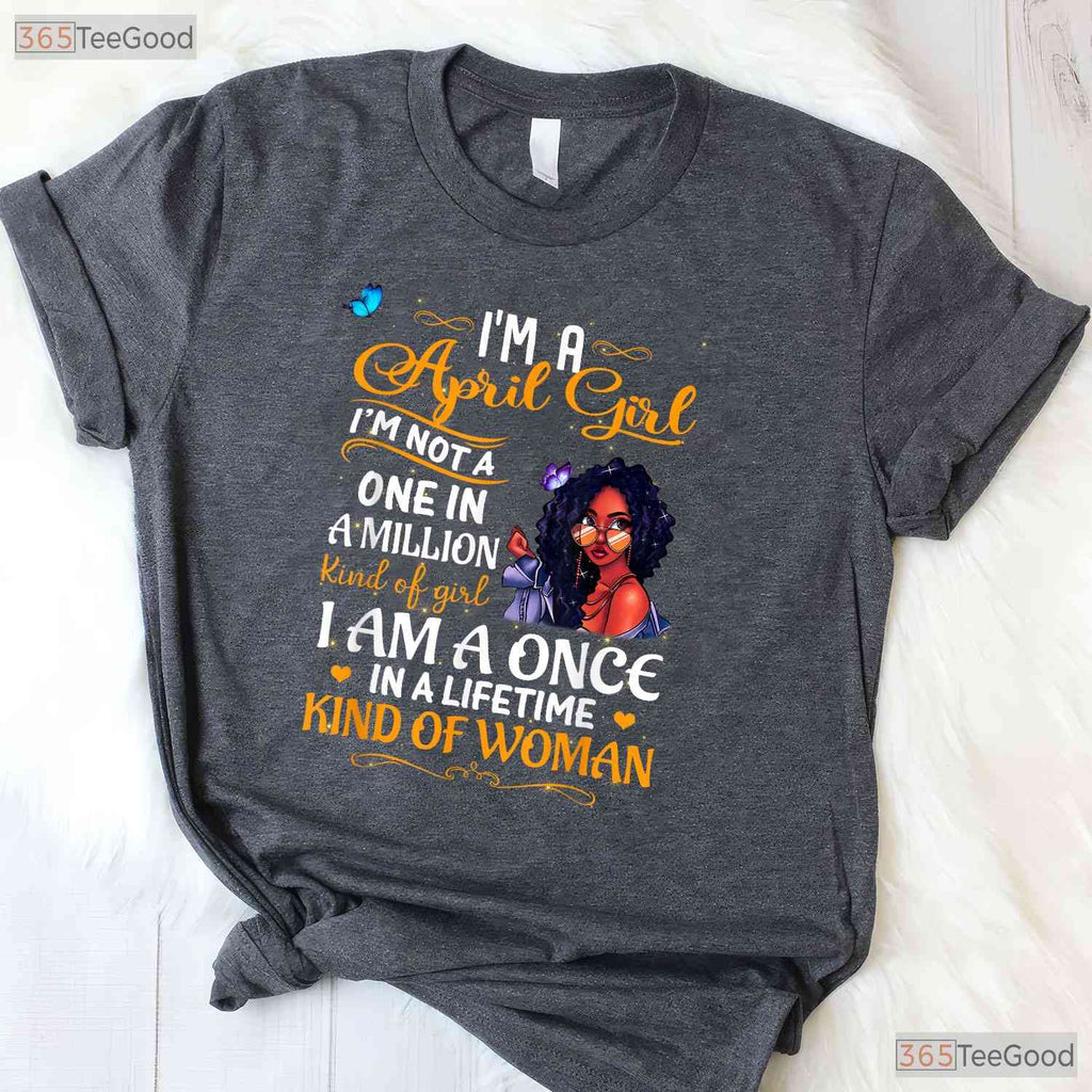 April Girl T-Shirt For Black Women - Melanin Queen Birthday Tee - Afro American Shirt