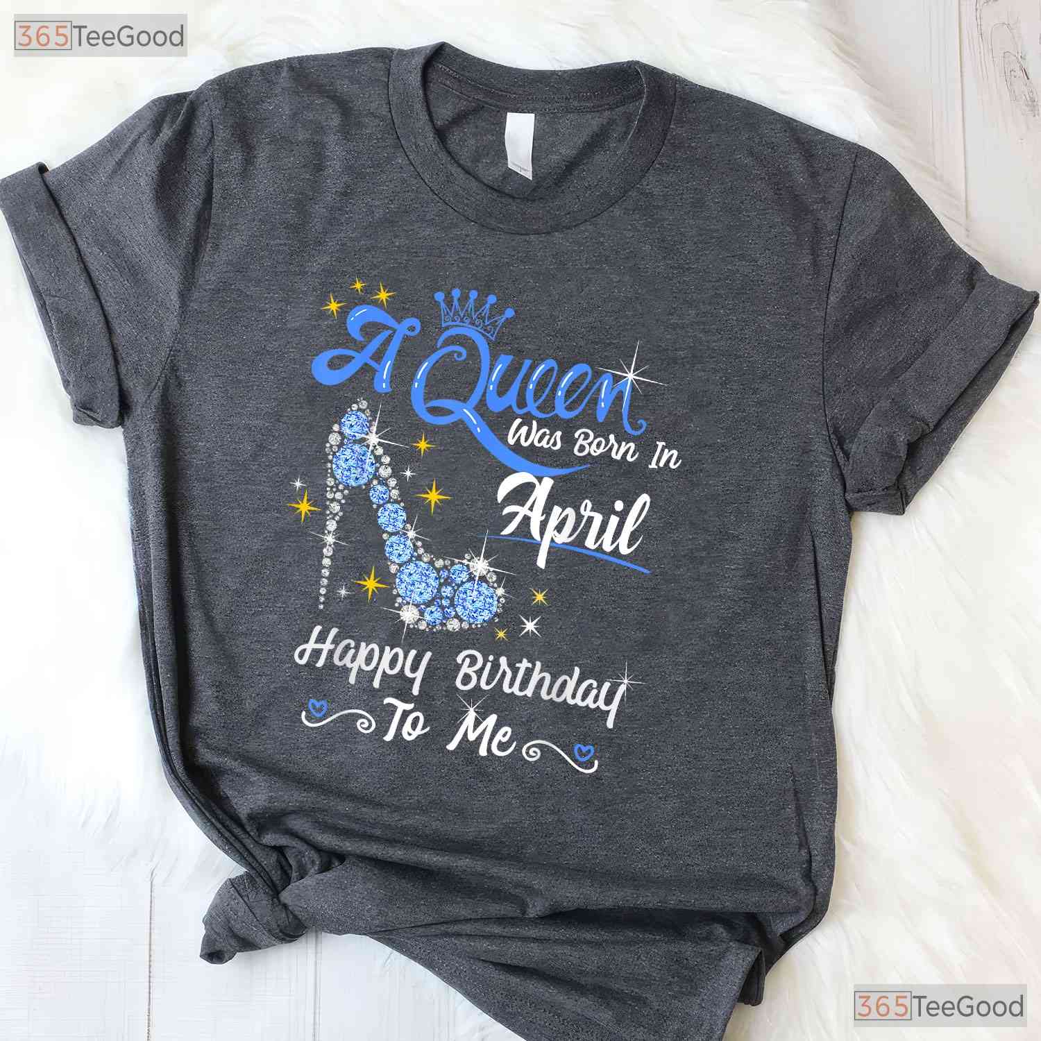A Queen Was Born In April T-Shirt - High Heel Crown Birthday Tee - Classy Gift For Her