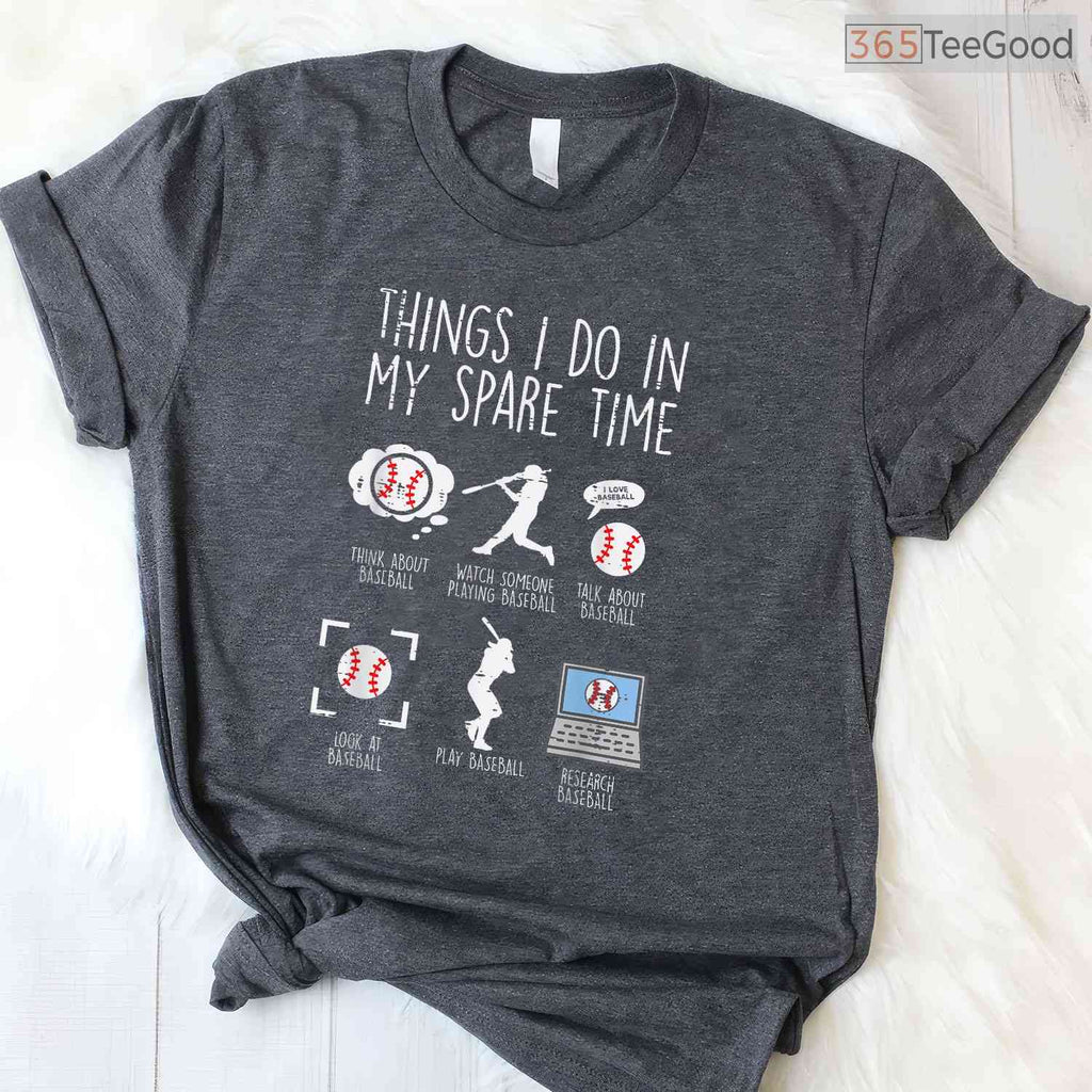 Things I Do In My Spare Time Baseball T-Shirt Funny Player Men Women Apparel