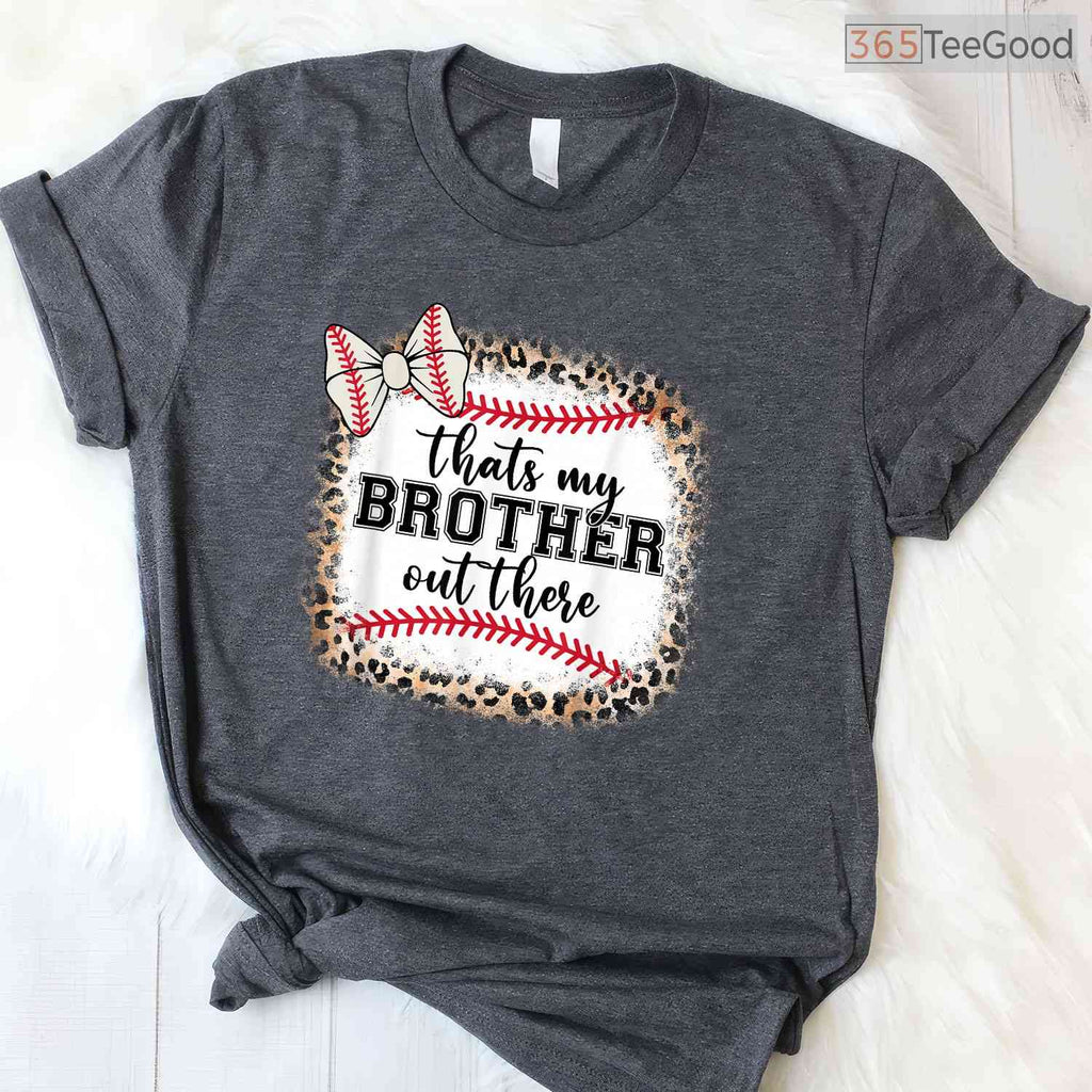 Cute Baseball Sister Thats My Brother Out There T-Shirt Mom Girl Family Gift
