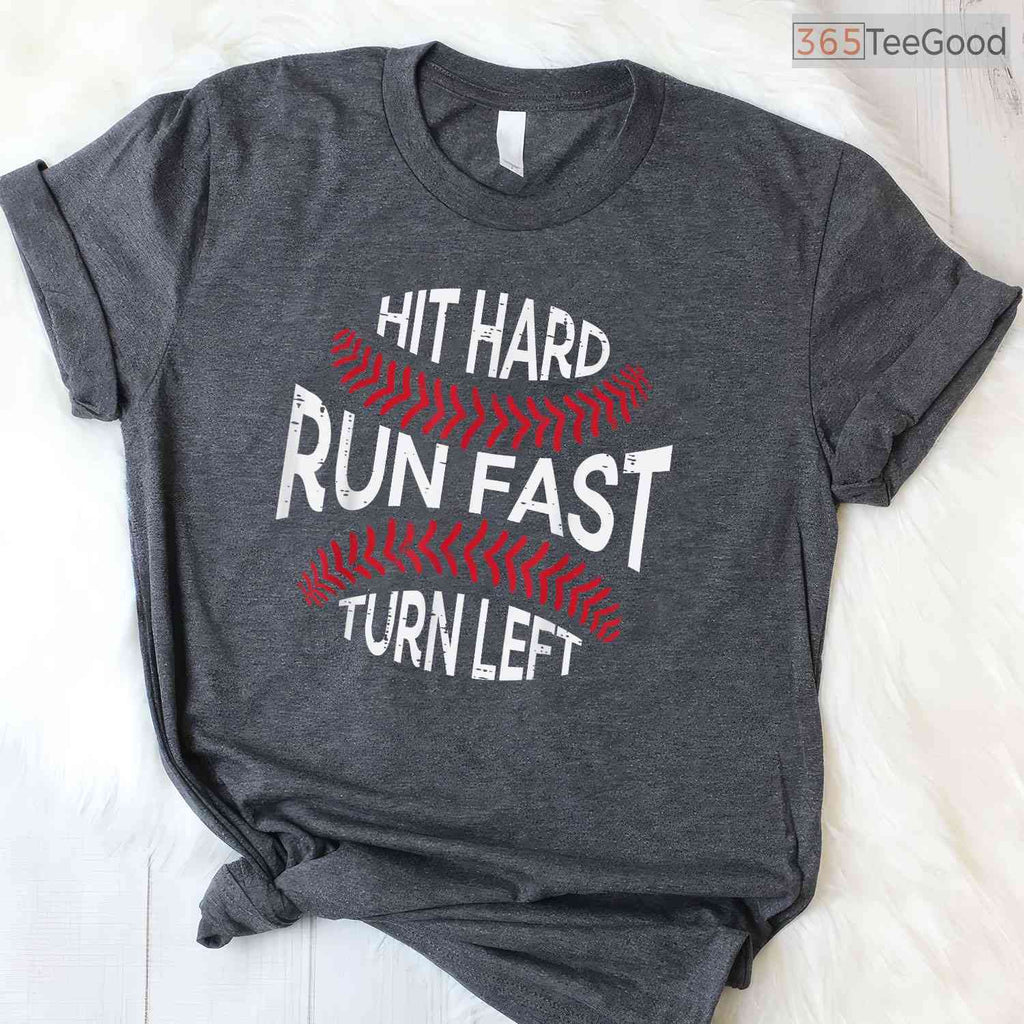Hit Hard Run Fast Turn Left Funny Baseball Player T-Shirt Men Boys Sport Tee