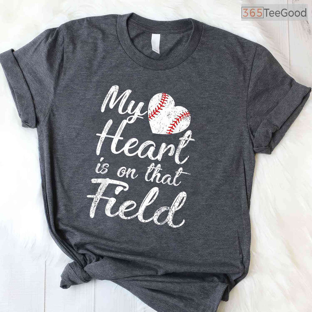 My Heart Is On That Field Baseball Softball Mom T-Shirt Support Game Day Tee