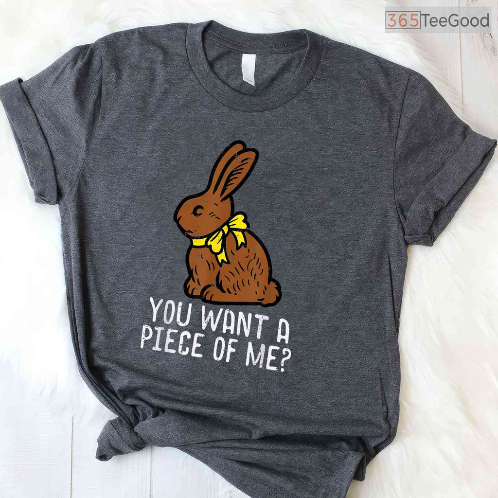 Chocolate Bunny Do You Want Piece Of Me T-Shirt Funny Easter Rabbit Humor Tee