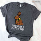Chocolate Bunny Do You Want Piece Of Me T-Shirt Funny Easter Rabbit Humor Tee