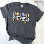 Easter Egg Hunt Supervisor T-Shirt Funny Mom Dad Men Women Kids Family Shirt