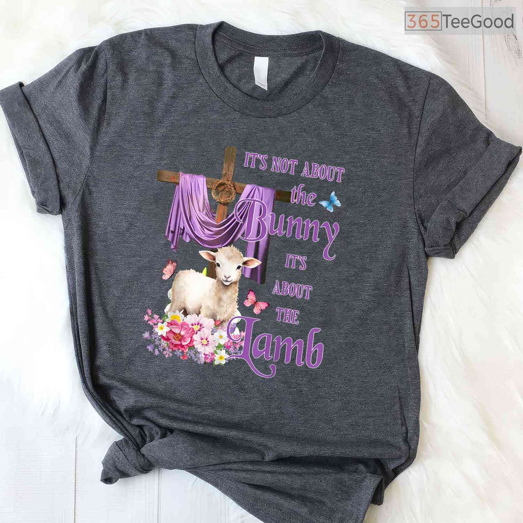 Its Not About The Bunny Its About The Lamb T-Shirt Cute Christian Faith Shirt