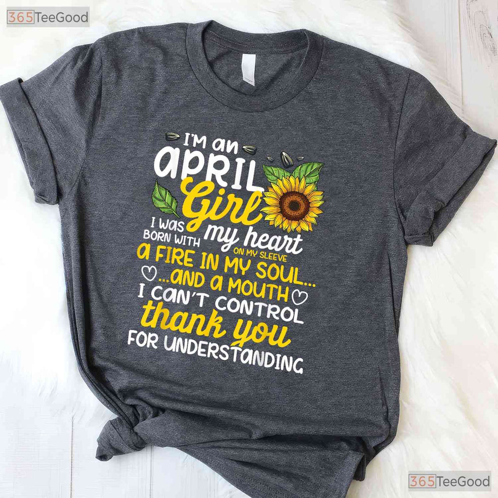 I - m An April Sunflower Girl T-Shirt - Queen Born On April Tee - Cute Floral Birthday