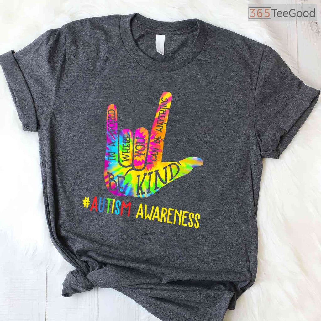 Be Kind ASL Love Sign Language Hand Autism Shirt April Awareness Tie Dye